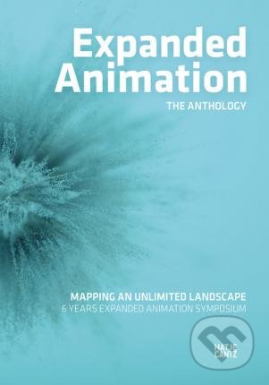 Expanded Animation: The Anthology - University of Applied Science - Campus Hagenberg, Hatje Cantz, 2020