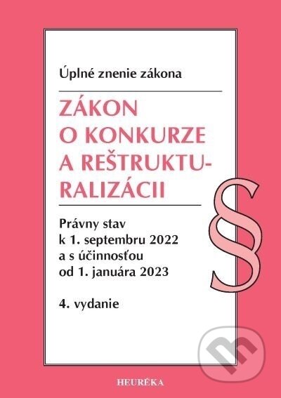 Zákon o konkurze a reštrukturalizácii. Úzz, 4. vydanie, 9/2022 - kolektív autorov, Heuréka, 2019