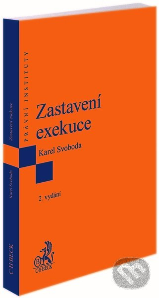 Zastavení exekuce. 2. vydání - Karel Svoboda - kniha z kategorie Občanské právo