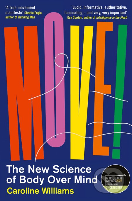 Move! (The New Science of Body Over Mind) - Caroline Williams - kniha z kategorie Motivace a seberozvoj