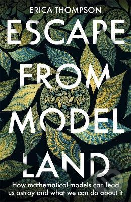 Escape from Model Land - Erica Thompson, John Murray, 2022