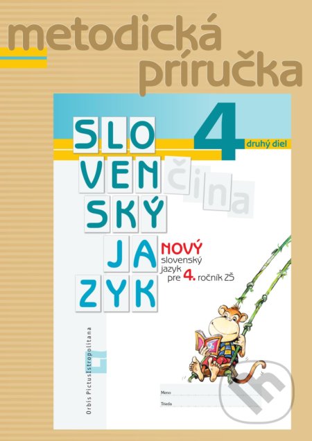 Nový Slovenský jazyk pre 4. ročník ZŠ - 2. diel (metodická príručka) - Zuzana Stankovianska, Romana Culková, Orbis Pictus Istropolitana, 2023