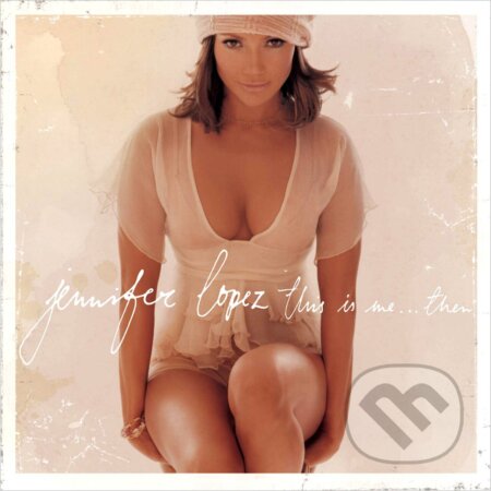 Jennifer Lopez: This Is Me...Then / 20th Anniversary LP - Jennifer Lopez, Hudobné albumy, 2022