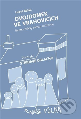 Dvojdomek ve Vrahovicích - Luboš Balák, Divadlo Komediograf, 2022