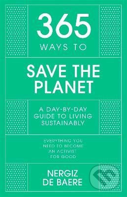 365 Ways to Save the Planet - Nergiz De Baere, John Murray, 2022