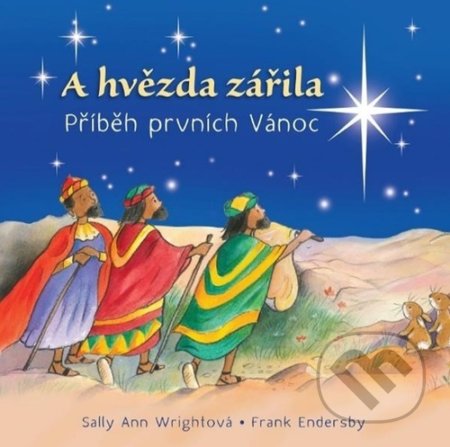 A hvězda zářila (Příběh prvních Vánoc) - Sally Ann Wright, Frank Endersby - kniha z kategorie Beletrie pro děti