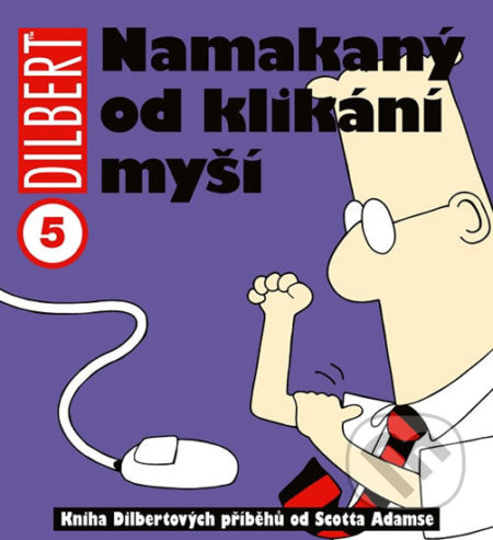 Dilbert 5 - Namakaný od klikání myší - Scott Adams, Crew, 2014