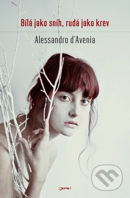 Bílá jako sníh, rudá jako krev - Alessandro d&#039;Avenia, Jota, 2014