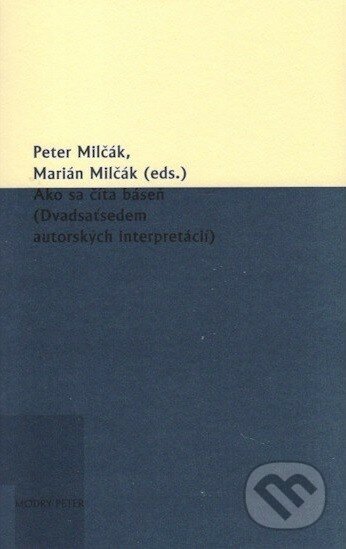 Ako sa číta báseň - Peter Milčák, Marián Milčák, Modrý Peter, 2013