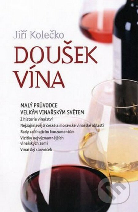Doušek vína - Jiří Kolečko, Fortuna Libri ČR, 2014