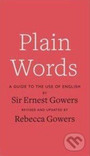 Plain Words - Ernest Gowers, Rebecca Gowers, Penguin Books, 2014