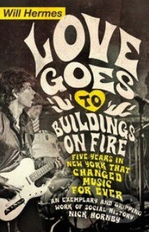 Love Goes to Buildings on Fire - Will Hermes, Penguin Books, 2014