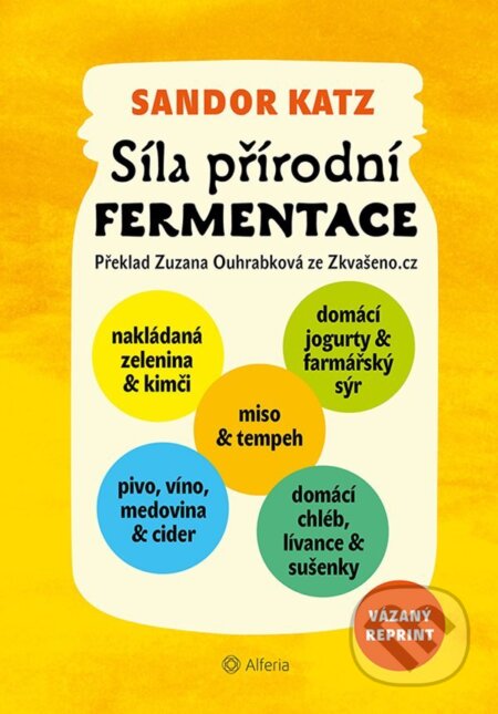Síla přírodní fermentace - Sandor Katz, Grada, 2020