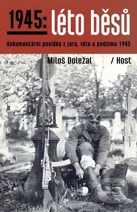 1945: Léto běsů - Miloš Doležal, Host, 2022