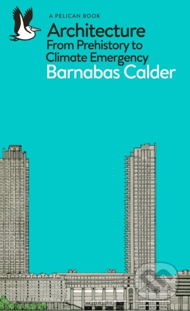 Architecture - Barnabas Calder, Penguin Books, 2022