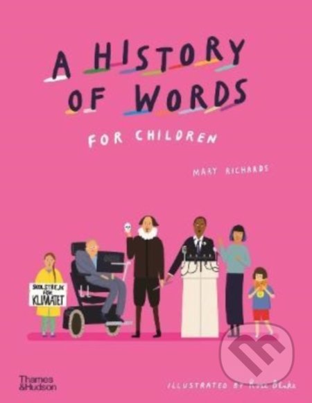A History of Words for Children - Mary Richards, Rose Blake (ilustrátor), Thames & Hudson, 2022