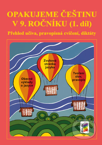 Opakujeme češtinu v 9. ročníku 1. díl (Přehled učiva, pravopisní cvičení, diktáty) - kniha z kategorie 2. stupeň
