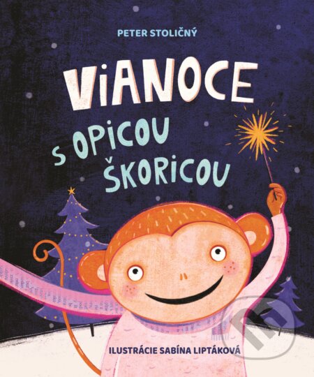 Vianoce s Opicou Škoricou - Peter Stoličný, Sabína Liptáková (ilustrátor), Fortuna Libri, 2022