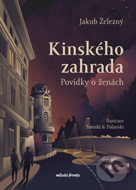 Kinského zahrada - Jakub Železný, Ilona Polanski (Ilustrátor), Mladá fronta, 2022