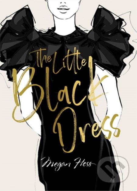 Megan Hess: The Little Black Dress - Megan Hess, Hardie Grant, 2022