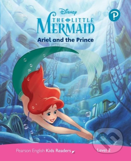 Pearson English Kids Readers: Level 2 - Ariel and the Prince (DISNEY) - Kathryn Harper, Pearson, 2021
