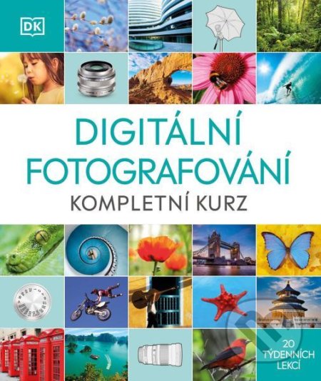 Digitální fotografování (Kompletní kurz) - kniha z kategorie Škola fotografie