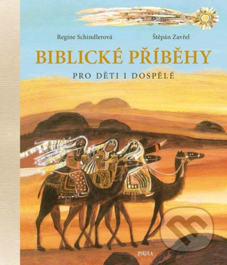 Biblické příběhy pro děti i dospělé - Regine Schindlerová, Štěpán Zavřel (Ilustrátor), Pikola, 2022
