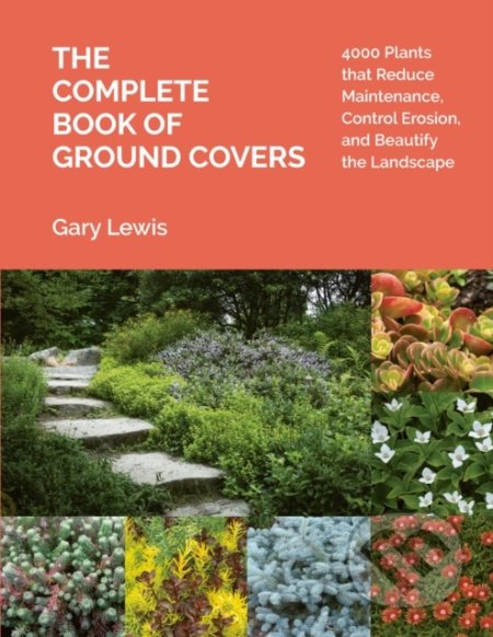 Complete Book of Ground Covers - Gary Lewis, Timber, 2022