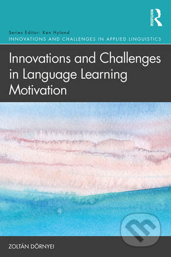 Innovations and Challenges in Language Learning Motivation - Zoltán Dörnyei&#8203;, Routledge, 2020