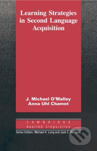 Learning Strategies in Second Language Acquisition - J. Michael O&#039;Malley, Anna Uhl Chamot, Cambridge University Press, 1990