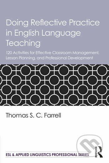 Doing Reflective Practice in English Language Teaching - Thomas S.C. Farrell, Routledge, 2021