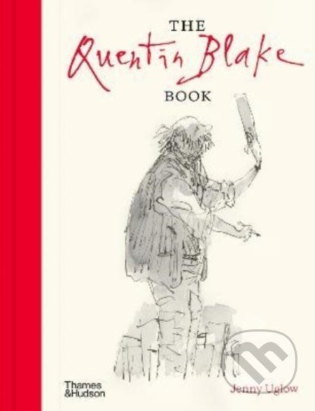 The Quentin Blake Book - Jenny Uglow, Thames & Hudson, 2022