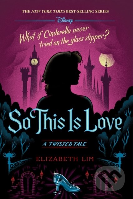 So This Is Love: A Twisted Tale - Elizabeth Lim, Disney-Hyperion, 2022