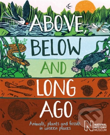 Above, Below and Long Ago (Animals, plants and fossils in unseen places) - kniha z kategorie Pro děti