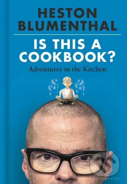 Is This A Cookbook? - Heston Blumenthal, Dave McKean (ilustrátor), Bloomsbury, 2022
