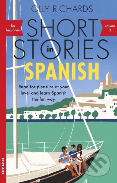 Short Stories in Spanish for Beginners 2 - Olly Richards, John Murray, 2022