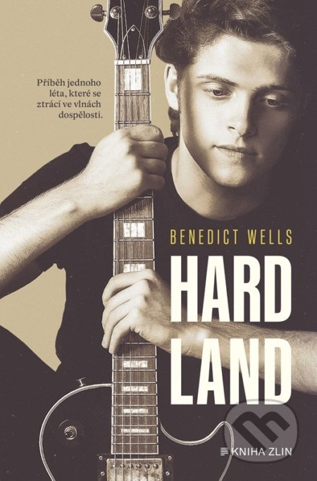 Hard Land - Benedict Wells, Kniha Zlín, 2022