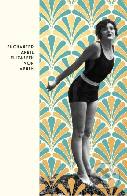 The Enchanted April - Elizabeth von Arnim, Vintage, 2022