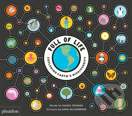 Full of Life, Exploring Earth's Biodiversity - Isabel Thomas, Sara Gillingham (ilustrátor) - kniha z kategorie Naučné knihy