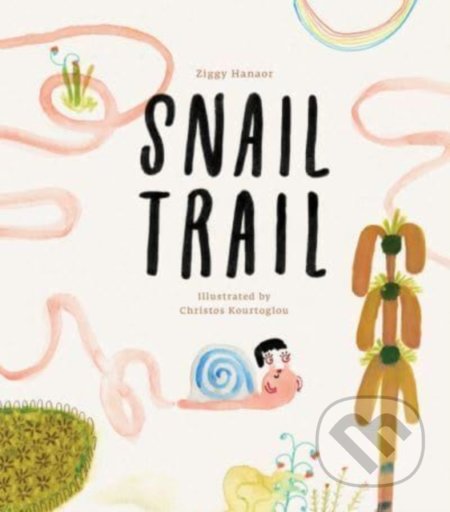 Snail Trail - Ziggy Hanaor, Christos Kourtoglou (ilustrátor), Cicada, 2022