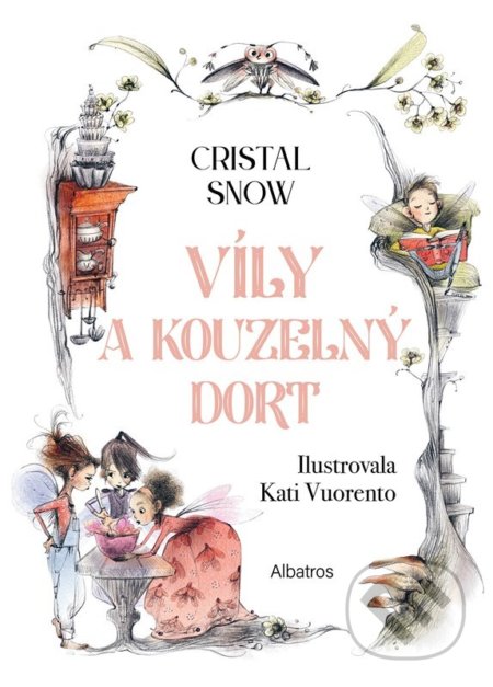 Víly a kouzelný dort - Cristal Snow, Vuorento Kati (Ilustrátor), Albatros CZ, 2022