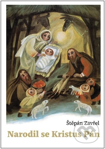 Narodil se Kristus Pán - Štěpán Zavřel, Karmelitánské nakladatelství, 2022
