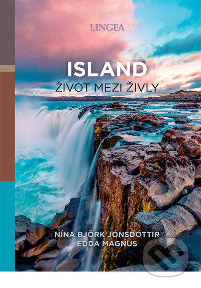 Island: život mezi živly - Nína Björk Jónsdóttir, Edda Magnus, Lingea, 2022