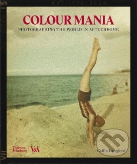 Colour Mania (Photographing the World in Autochrome) - kniha z kategorie Fotografie