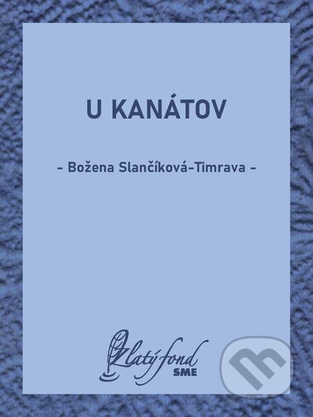 U Kanátov - Božena Slančíková-Timrava, Petit Press, 2022