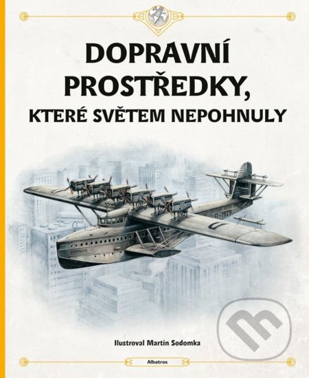 Dopravní prostředky, které světem nepohnuly - Štěpánka Sekaninová, Tom Velčovský - kniha z kategorie Encyklopedie