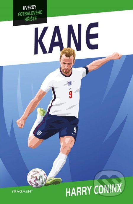 Hvězdy fotbalového hřiště: Kane - Harry Coninx, Ben Farr (Ilustrátor), Nakladatelství Fragment, 2022