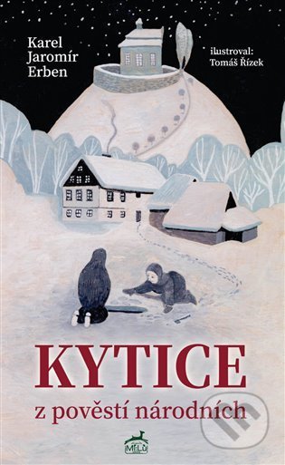 Kytice z pověstí národních - Karel Jaromír Erben, Tomáš Řízek (Ilustrátor), Mi:Lu Publishing, 2022