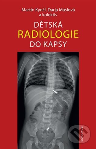Dětská radiologie do kapsy - Martin Kynčl, Darja Máslová, Karolinum, 2022