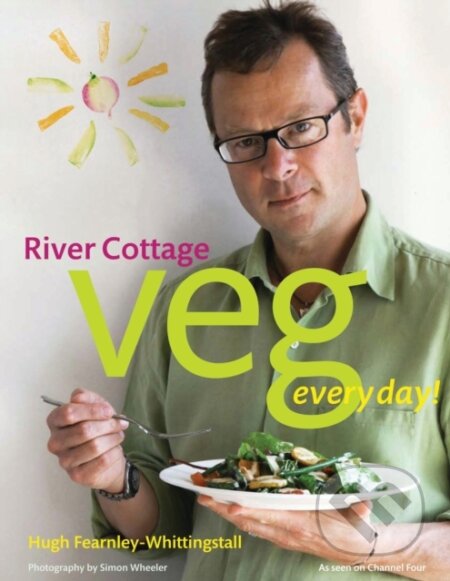 E-kniha: River Cottage Veg Every Day! (Hugh Fearnley-Whittingstall). Bloomsbury, 2014